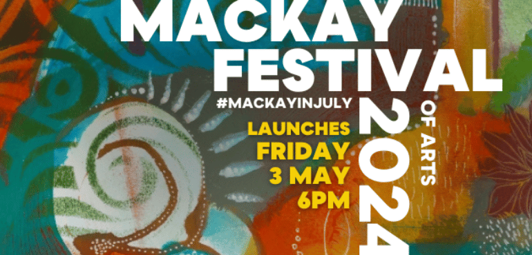 Festival of Arts 2024: A Thrilling Experience Awaiting Mackay
